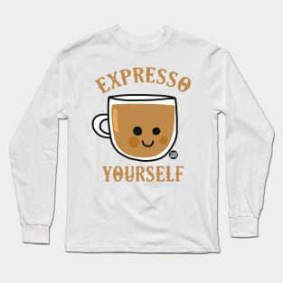 EXPRESSO YOURSELF Long Sleeve T-Shirt